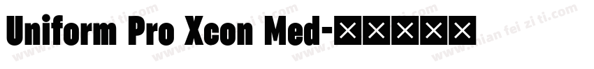 Uniform Pro Xcon Med字体转换